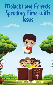 Hardcover Malachi & Friends Sharing Ways to Spend Time with Jesus Book