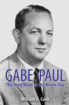 Paperback Gabe Paul: The Long Road to the Bronx Zoo Book