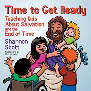 Paperback Time to Get Ready: Teaching Kids About Salvation and the End of Time Book