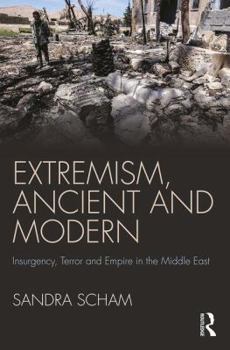 Paperback Extremism, Ancient and Modern: Insurgency, Terror and Empire in the Middle East Book