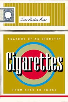 Hardcover Cigarettes: Anatomy of an Industry from Seed to Smoke Book