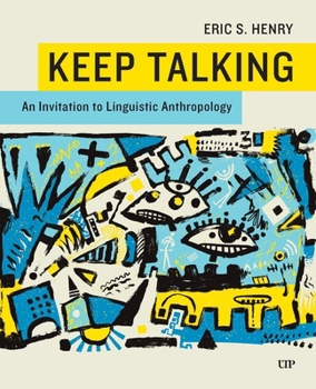 Paperback Keep Talking: An Invitation to Linguistic Anthropology Book