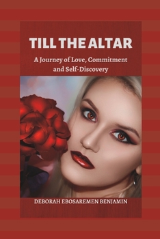 Till the Altar: A Journey of Love, Commitment and Self-Discovery