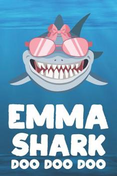 Paperback Emma - Shark Doo Doo Doo: Blank Ruled Personalized & Customized Name Shark Notebook Journal for Girls & Women. Funny Sharks Desk Accessories Ite Book