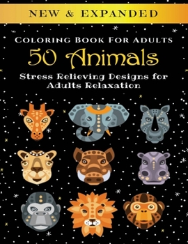 Paperback 50 Animals - Adult Coloring Book: Stress Relieving Designs for Adults Relaxation Book