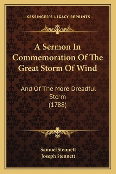 Paperback A Sermon In Commemoration Of The Great Storm Of Wind: And Of The More Dreadful Storm (1788) Book
