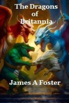 Paperback The DRAGONS of BRITANNIA: By James A Foster Book