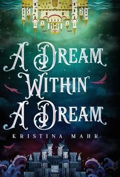 A Dream Within a Dream - Book #2 of the Dreamworld Duology