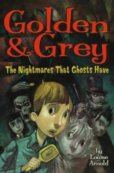 Hardcover Golden & Grey: The Nightmares That Ghosts Have Book