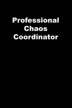 Paperback Professional Chaos Coordinator: black Lined Journal Book