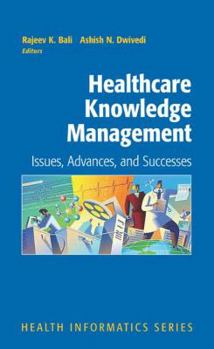 Paperback Healthcare Knowledge Management: Issues, Advances and Successes Book
