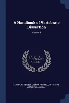 Paperback A Handbook of Vertebrate Dissection; Volume 1 Book