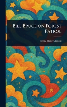 Bill Bruce on Forest Patrol