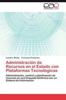 Paperback Administracion de Recursos En El Estado Con Plataformas Tecnologicas [Spanish] Book