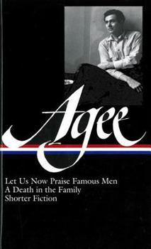 Hardcover James Agee: Let Us Now Praise Famous Men / A Death in the Family / Shorter Fiction (Loa #159) Book