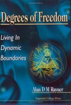 Paperback Degrees of Freedom: Living in Dynamic Boundaries Book