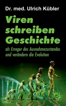 Paperback Viren schreiben Geschichte: als Erreger des Ausnahmezustandes und verändern die Evolution [German] Book