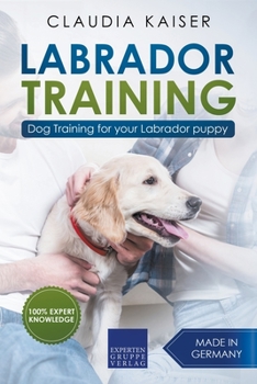 Paperback Labrador Training: Dog Training for Your Labrador Puppy Book