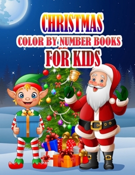 Paperback Christmas Color by Number Books for Kids: Coloring Books For Girls and Boys Activity Learning Work Ages 2-4, 4-8, 8-12 Book