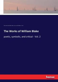 Paperback The Works of William Blake: poetic, symbolic, and critical - Vol. 2 Book