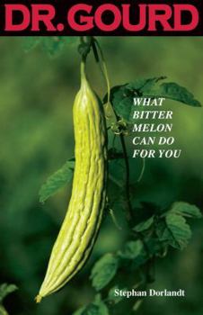 Paperback Dr. Gourd: What Bitter Melon Can Do For You Book