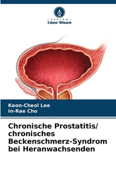 Paperback Chronische Prostatitis/ chronisches Beckenschmerz-Syndrom bei Heranwachsenden [German] Book