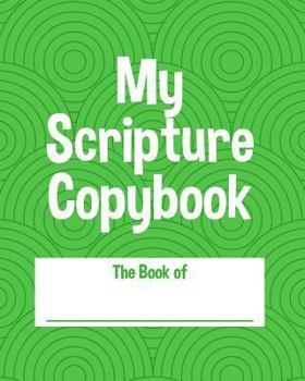 Paperback My Scripture Copybook: A Notebook for Writing Scripture for Kids Book