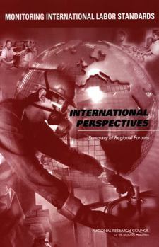 Monitoring International Labor Standards: International Perspectives: Summary of Regional Forums