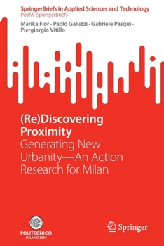 (Re)Discovering Proximity: Generating New Urbanity―An Action Research for Milan