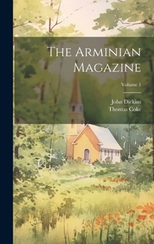 Hardcover The Arminian Magazine; Volume 1 Book