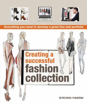 Paperback Creating a Successful Fashion Collection: Everything You Need to Develop a Great Line and Portfolio Book
