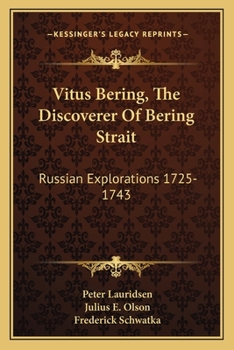 Paperback Vitus Bering, the Discoverer of Bering Strait: Russian Explorations 1725-1743 Book