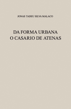 DA FORMA URBANA: O CASARIO DE ATENAS