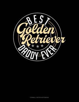Paperback Best Golden Retriever Daddy Ever: Cornell Notes Notebook Book