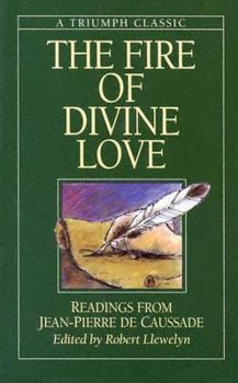 The Fire of Divine Love: Readings from Jean-Pierre De Caussade (Triumph Classic)