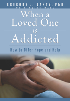 Paperback When a Loved One Is Addicted: How to Offer Hope and Help Book