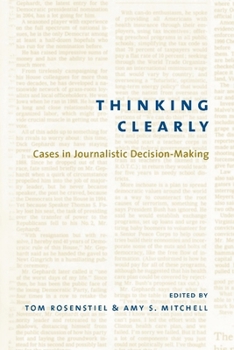 Paperback Thinking Clearly: Cases in Journalistic Decision-Making Book