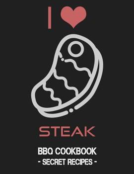 Paperback I Love Steak: BBQ Cookbook - Secret Recipes for Men Book