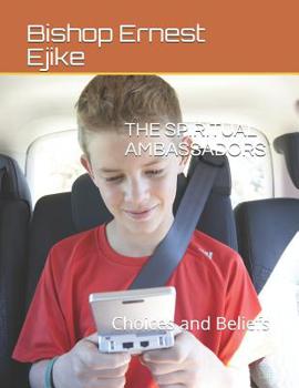 Paperback The Spiritual Ambassadors: Choices and Beliefs Book