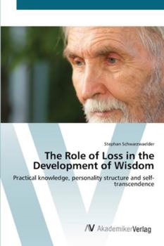 Paperback The Role of Loss in the Development of Wisdom Book