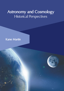 Hardcover Astronomy and Cosmology: Historical Perspectives Book