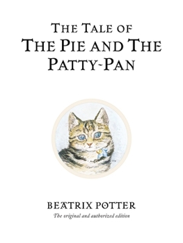 The Tale of the Pie and the Patty-Pan - Book #7 of the World of Beatrix Potter: Peter Rabbit