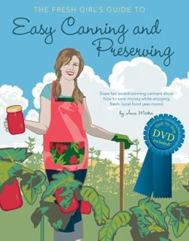 Paperback The Fresh Girl's Guide to Easy Canning and Preserving Book