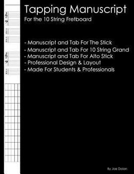 Paperback Tapping Manuscript: For the 10 String Fretboard: For the Stick, 10 String Grand Stick and Alto Stick Book