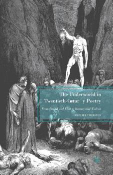 Paperback The Underworld in Twentieth-Century Poetry: From Pound and Eliot to Heaney and Walcott Book