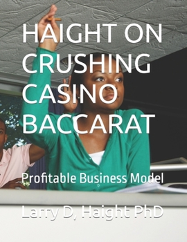 Paperback Haight on Crushing Casino Baccarat: Profitable Business Model Book
