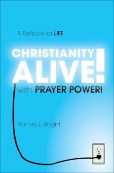 Christianity Alive! with Prayer Power!