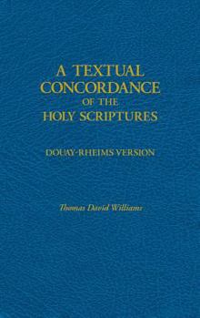 Hardcover A Textual Concordance of Holy Scripture: Arranged by Topic and Giving the Actual Passages Book