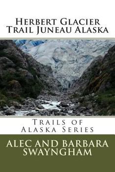 Paperback Herbert Glacier Trail Juneau Alaska Book