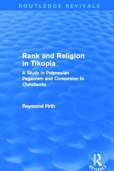 Paperback Rank and Religion in Tikopia (Routledge Revivals): A Study in Polynesian Paganism and Conversion to Christianity. Book